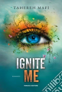 Ignite me. Shatter me. Vol. 3