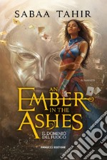 Il dominio del fuoco. An ember in the ashes. Vol. 1 libro