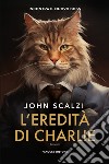 L'eredità di Charlie libro di Scalzi John