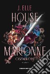 House of Marionne. La casa di Marionne libro