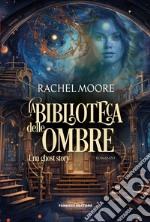 La biblioteca delle ombre. Una ghost story libro