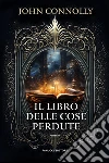 Il libro delle cose perdute libro