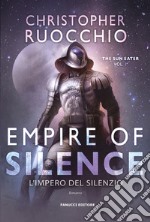 Empire of Silence. L'Impero del silenzio. The Sun Eater. Vol. 1 libro