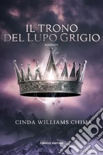 Il trono del lupo grigio. I sette regni. Vol. 3 libro