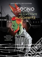 Sogno di una notte di mezza estate ad Auschwitz da William Shakespeare