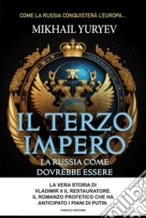 Il terzo impero. La Russia come dovrebbe essere