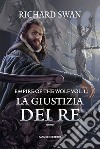 La giustizia dei re. Empire of the wolf. Vol. 1 libro