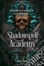 La magia dell'ombra. Shadowspell Academy. The culling trials. Vol. 2