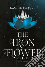 The iron flower. Il fiore di ferro. The black witch chronicles. Vol. 2