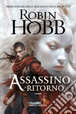 L'assassino. Il ritorno. Trilogia di Fitz e del matto. Vol. 1 libro