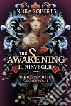 The awakening. Il risveglio. The dragon heart legacy. Vol. 1 libro di Roberts Nora
