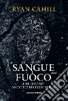 Di sangue e fuoco. The bound and the broken. Vol. 1 libro