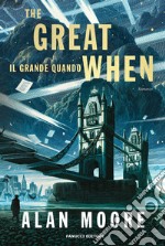 The great when. Il grande quando. Long London. Vol. 1 libro