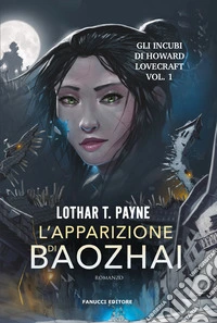 L'apparizione di Baozhai. Gli incubi di Howard Lovecraft. Vol. 1 libro