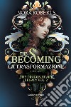 La trasformazione. The becoming. The dragon heart legacy. Vol. 2 libro