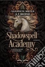 La rivelazione dell'ombra. Shadowspell Academy. Vol. 3 libro