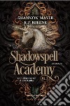 La rivelazione dell'ombra. Shadowspell Academy. Vol. 3 libro di Breene K.F. Mayer Shannon