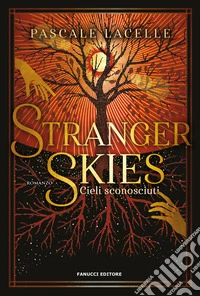Stranger skies. Cieli sconosciuti libro