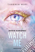 Watch me. Shatter me: the New Republic. Con gadget. Vol. 1 libro