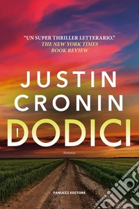 I dodici. The passage. Vol. 2 libro