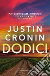 I dodici. The passage. Vol. 2 libro