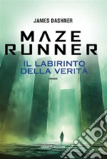 Maze Runner. Il labirinto della verità. Maze Cutter. Vol. 3 libro