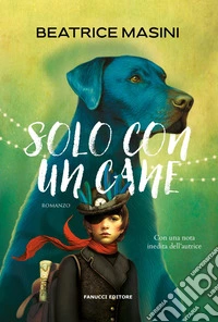 Solo con un cane. Nuova ediz. libro
