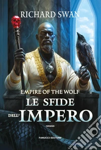 Le sfide dell'impero. Empire of the wolf. Vol. 3 libro