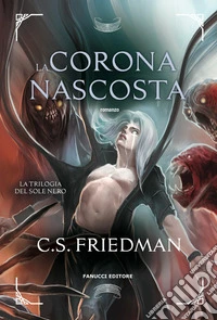 La corona nascosta. La trilogia del sole nero. Vol. 3 libro