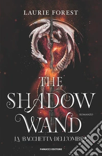 The shadow wand. La bacchetta dell'ombra