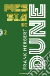 Messia di Dune. Il ciclo di Dune. Nuova ediz.. Vol. 2 libro