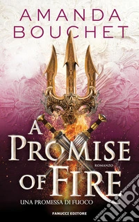 A promise of fire. Una promessa di fuoco. Con Ex libris. Con Segnalibro