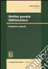 Diritto penale fallimentare. Problemi attuali libro