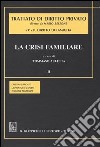 Trattato di diritto privato. Il diritto di famiglia. Vol. 4/2: La crisi familiare libro