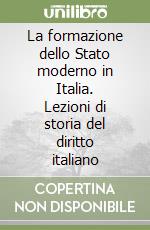 La formazione dello Stato moderno in Italia. Lezioni di storia del diritto italiano