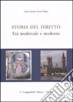 Storia del diritto. Età medievale e moderna libro