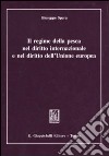 Il regime della pesca nel diritto internazionale e nel diritto dell'Unione Europea libro