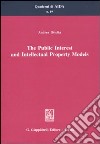 The public interest and intellectual property models libro di Ottolia Andrea