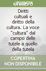 Diritti cultuali e diritto della cultura. La voce 'cultura' dal campo delle tutele a quello della tutela libro