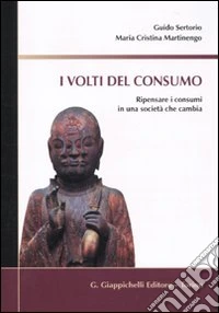 I volti del consumo. Ripensare i consumi in una società che cambia libro