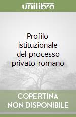 Profilo istituzionale del processo privato romano (2) libro