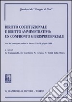 Diritto costituzionale e diritto amministrativo. Un confronto giurisprudenziale. Atti del Convegno (Lecce, 19-20 giugno 2009) libro