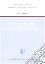 Il «sincretismo causale» e la politica del diritto: spunti dalla responsabilità sanitaria libro