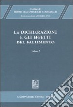 Trattato di diritto delle procedure concorsuali. Vol. 1: La dichiarazione e gli effetti del fallimento libro