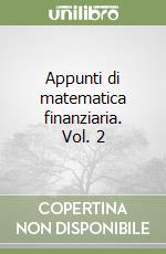 Appunti di matematica finanziaria. Vol. 2
