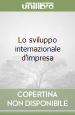 Lo sviluppo internazionale d'impresa