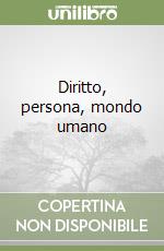 Diritto, persona, mondo umano libro