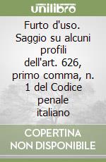 Furto d'uso. Saggio su alcuni profili dell'art. 626, primo comma, n. 1 del Codice penale italiano libro