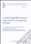 La quinta Repubblica francese dopo la riforma costituzionale del 2008 libro