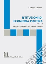 Istituzioni di economia politica. Vol. 2: Microeconomia di primo livello libro